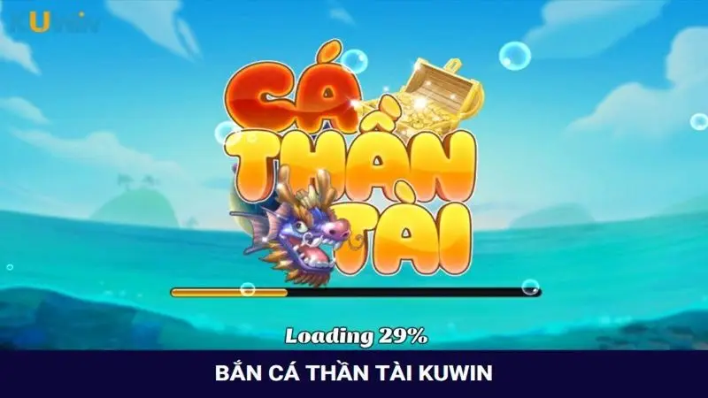 Trải nghiệm bắn cá thần tài Kuwin từ A - Z mới nhất