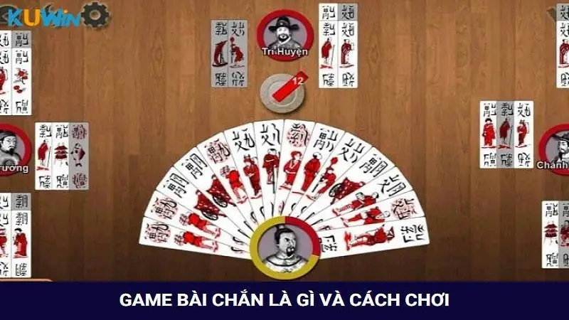 Game bài chắn là gì và hướng dẫn chơi từ A - Z